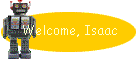 Welcome, Isaac